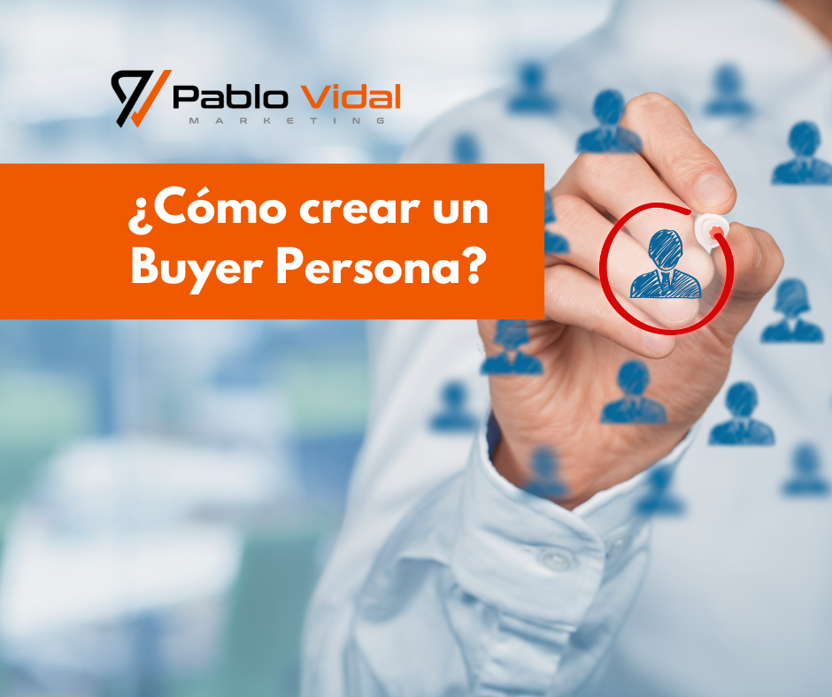 ¿Cómo crear un Buyer Persona?